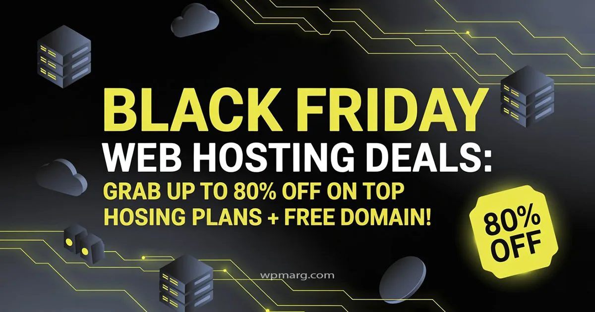 Black Friday Web Hosting Deals 2025: Grab Up to 80% Off on Top Hosting Plans + Free Domain!